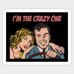 Im the Crazy one d Sticker